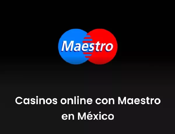 Casinos online con Maestro en México